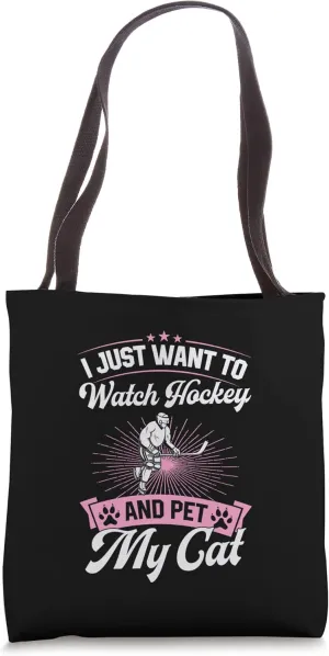 Pet My Cat Tote Bag I Just utterly endear survive careless medieval surround Want To Watch Hockey And 