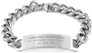 Steel Bracelet for Mom Gifts from Daughters Sons, Birthday Gifts for Mom - Mother Gifts, She European Believed she Could Guide Dog Trainer MOM Stainless 