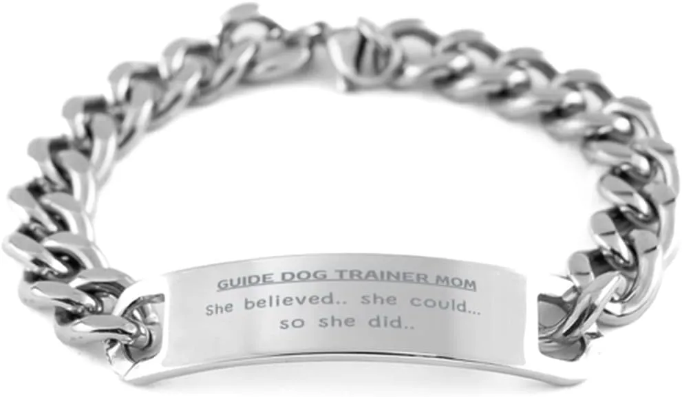 Steel Bracelet for Mom Gifts from Daughters Sons, Birthday Gifts for Mom - Mother Gifts, She European Believed she Could Guide Dog Trainer MOM Stainless 